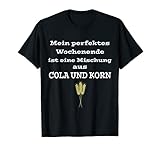 Perfektes Wochenende, lustiges Korn T