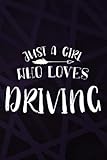 Just A Girl Who Loves Driving Go Kart Funny Kart Racing Gift Quote: Driving Journal (Diary, Notebook, Gift) for women/girls ,PocketPlanner,To-Do List,H