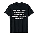 Jone Waste Yore Toye Shirt Funny Jone Waste Your Time T-S