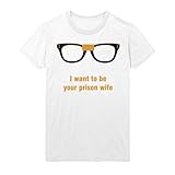 T-Shirt Orange is The New Black I Want to BE Your Prison Wife C210041 Weiß XL