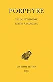 Porphyre, Vie de Pythagore. - Lettre a Marcella (Collection Des Universites De France, Band 285)