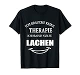 Lachtherapie, Ich brauch nur zur Lachen T-S