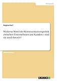 Moderne Mittel der Kommunikationspolitik zwischen Unternehmen und Kunden - sind sie noch kreativ?