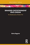 Branded Entertainment and Cinema: The Marketisation of Italian Film (Routledge Critical Advertising Studies) (English Edition)