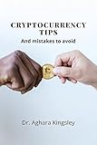 Cryptocurrency tips: And mistakes to avoid (English Edition)