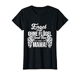 Damen Engel ohne Flügel nennt man Mama T-S