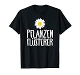 Pflanzenflüsterer Hobbygärtner Spruch T-S