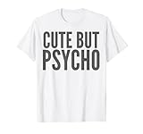 Lustiges Geschenk – Cute But Psycho. T-S