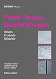 Putze, Farben, Beschichtungen: Details, Produkte, Beispiele: Oberflächen gestalten (DETAIL Praxis)