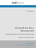 Ett besök hos Ros i Blomsterhult: Praktisk hjälpreda i och för plantering af fruktträd [Reprint of the Original from 1897]