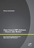 Open Source ERP-Software – Chance oder Risiko? Eine holistische Betrachtung von Open Source ERP-Softw