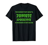 Hardest Part About Zombie Apocalypse Halloween Kostüm Tee T-S