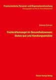 Fachkräftemangel im Gesundheitswesen: Status quo und Handlungsansätze (Praxisorientierte Personal- und Organisationsforschung)