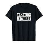 Steuern sind Raub - Taxation is Theft T-S