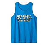 Disco Doesn't Suck You Just Can't Dance - Lustige Tanzmusik Tank Top