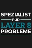 Spezialist für Layer 8 Probleme - Notizbuch A5: Dot Grid Bullet Journal - sehr hell gepunktet (130+ Seiten, Softcover) - IT Admin - IT Support (Journals für Informatiker und Softwareentwickler)