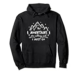 THE MOUNTAINS ARE CALLING AND I MUST GO -Outdoor Berge Fun Pullover H