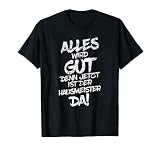 Hausmeister Ist Da Handwerker Hauswart Heimwerker Geschenk T-S