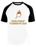 You're Startin to Damage My Calm Baseball T-Shirt Herren Damen Unisex Weiß Rundhals Kurze Ärmel Bio-Baumwolle Tee Men's White L