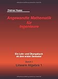 Angewandte Mathematik fur Ingenieure: Band 5: Lineare Algebra 1 (Angewandte Mathematik fuer Ingenieure, Band 5)