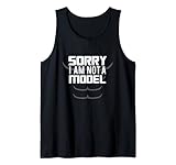 Sorry I Am Not A Model Design Tank Top
