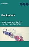 Das Sparbuch: Schulden loswerden, Sparziele erreichen, b