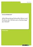 Alfred Rosenberg. Kultureller Akteur und Profiteur der NS-Zeit und 'Chefideologe' der NSDAP?