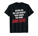 Ich Habe Admin Rechte Computerfreak Informatik Informatiker T-S