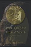 Der Orden Der Angst: Wie alles beg