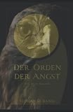 Der Orden Der Angst: Wie alles beg