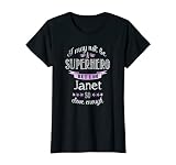 I may not be a Superhero.But I am Janet.So close enough T-S