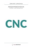 CNC Programmiergrundkurs: Für Dreh- und Fräsmaschinen, mit Grafiksimulationssoftw