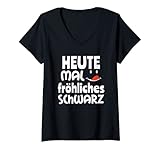 Damen Gothic Goth Sarkasmus Heute mal fröhliches schwarz T-Shirt mit V