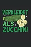 Verkleidet Als Zucchini | Zucchini Grüne Pflanze Rezept Notizen Geschenk: Notizbuch A5 120 S