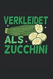 Verkleidet Als Zucchini | Zucchini Grüne Pflanze Rezept Notizen Geschenk: Notizbuch A5 120 S