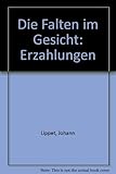 Die Falten im Gesicht : Zwei Erzählung