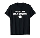 Trust Me I'm A Doctor Spruch Doktor Dr Doktorand Absolventen T-S