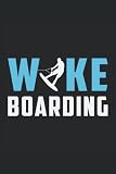 WAKEBOARDING: Lined Notebook Journal Planner Diary ToDo Book (6x9 inches) with 120 pages in the Wakeboarding Wakeboard Wakeboarder Lovers Desig