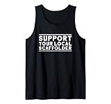 Gerüst unterstützt Ihr lokales Gerüst Tank Top