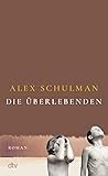 Die Überlebenden: Roman: der internationale Bestseller aus Schw