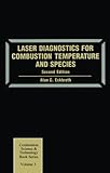 Laser Diagnostics for Combustion Temperature and Species (Combustion Science & Technology, Band 3)