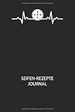 Seifen-Rezepte Journal: Du bist experimentierfreudig und liebst es neue Kreationen zu testen? Dann trage diese ins Buch und halte deine Zutaten ungedingt fest!