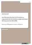 Die Wiederaufnahme des Verfahrens zugunsten des Verurteilten aufgrund neuer Beweismittel § 359 StPO: Bedeutung und Begründetheit anhand von Beisp