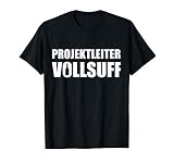 Projektleiter Vollsuff - JGA Bier Malle Junggesellenabschied T-S