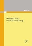 Umweltschutz in der Bauleitplanung