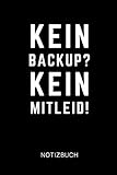 KEIN BACKUP? KEIN MITLEID! NOTIZBUCH: A5 Notizbuch 120 Seiten kariert | Informatiker Geschenke | It Fachinformatiker | Nerd | Ausbildung | Studium | Vatertag | R
