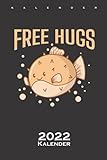 Aquarium Free Hugs Kugelfisch Kalender 2022: Jahreskalender für Fans des lebendigen Wasserbeck
