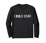 I Build Stuff Things Holzarbeiter Baumeister Schreinerin lustiges Geschenk Lang