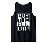 Buy The FKN Dip | Aktien Investor | Aktien und Crypto Trader Tank Top