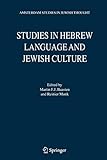Studies in Hebrew Language and Jewish Culture: Presented to Albert van der Heide on the Occasion of his Sixty-Fifth Birthday (Amsterdam Studies in Jewish Philosophy, Band 12)
